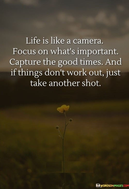 Life-Is-Like-A-Camera-Focus-On-Whats-Important-Quotes