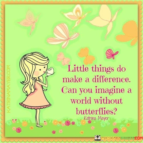 Little-Things-Do-Make-A-Difference-Can-You-Imagine-Quotes.jpeg