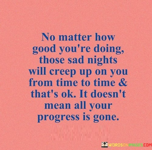 No Matter How Good You're Doing Those Sad Nights Wil Quotes