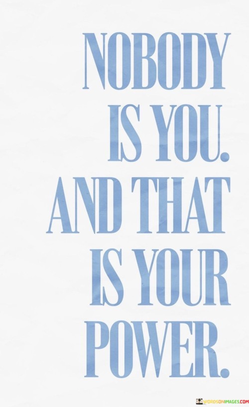 Nobody-Is-You-And-That-Is-Your-Power-Quotes.jpeg