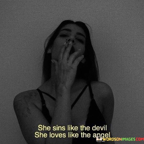 She Sins Like The Devil She Loves Like The Angel Quotes