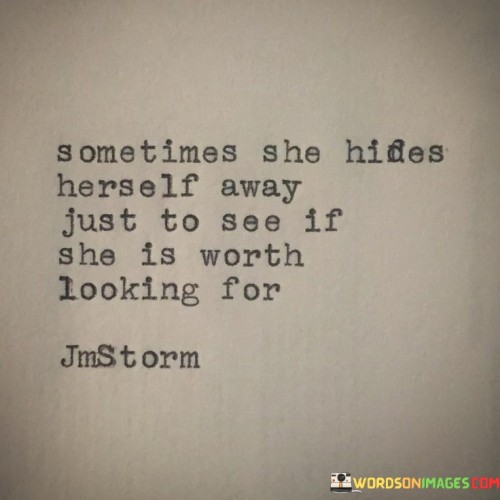 Sometimes She Hides Herself Away Quotes