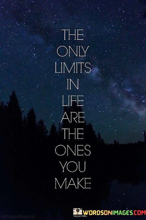 The-Only-Limits-In-Life-Are-The-Ones-You-Make-Quotes.jpeg