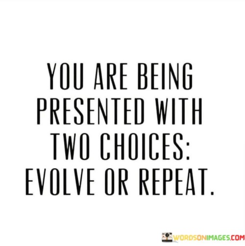 You-Are-Being-Presented-With-Two-Choices-Quotes.jpeg