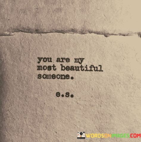 You-Are-My-Most-Beautiful-Someone-Quotes.jpeg