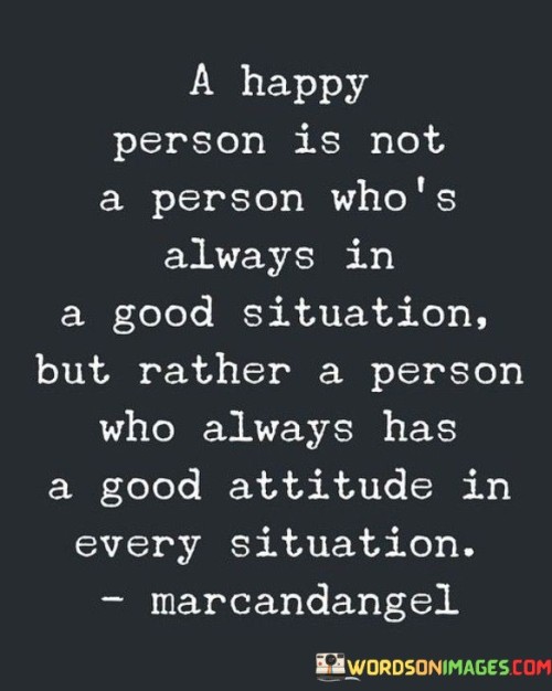 A-Happy-Person-Is-Not-A-Person-Whos-Alway-In-Quotes.jpeg