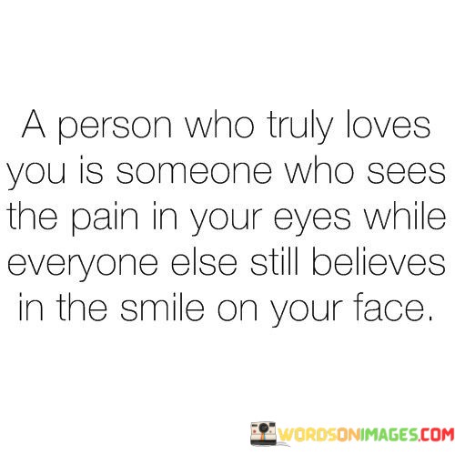 A-Person-Who-Truly-Loves-You-Is-Someone-Who-Sees-Quotes344a46318201159c.jpeg