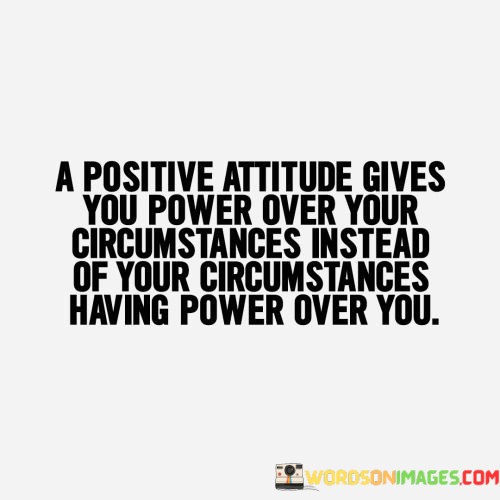 A-Positive-Attitude-Gives-You-Power-Over-Your-Quotes.jpeg