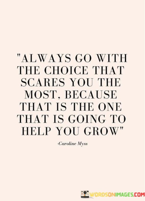 Always-Go-With-The-Choice-That-Scares-You-The-Most-Quotes.jpeg