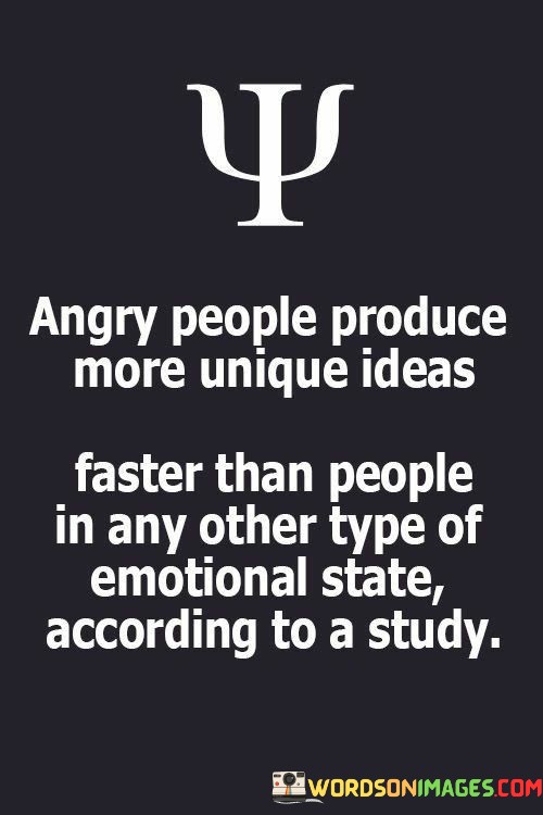 Angry-People-Produce-More-Unique-Ideas-Quotes.jpeg
