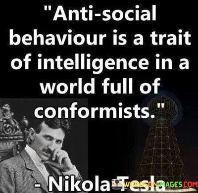 Anti-Social-Behaviour-Is-A-Trait-Of-Intelligence-Quotes.jpeg