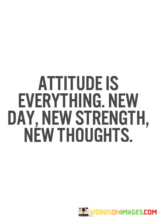 Attitude-Is-Everything-New-Day-Quotes.jpeg