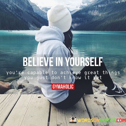 Believe-In-Yourself-Youre-Capable-To-Achieve-Quotes.jpeg