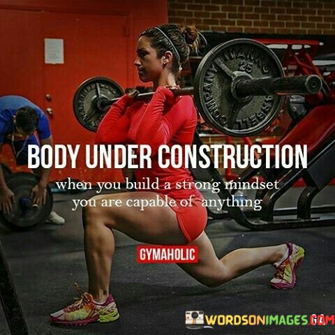 Body-Under-Construction-When-You-Build-Quotes.jpeg