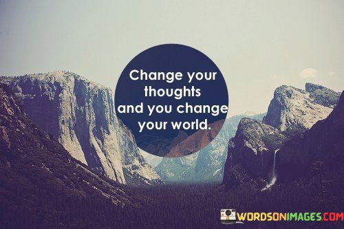 Change-Your-Thoughts-And-You-Change-Quotes.jpeg