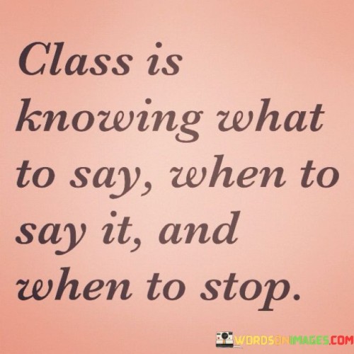 Class-Is-Knowing-What-To-Say-When-To-Quotes.jpeg