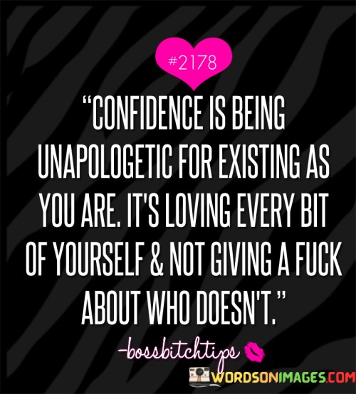 Confidence-Is-Being-Unapologetic-For-Existing-As-Quotes.jpeg