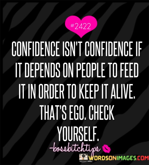 Confidence-Isnt-Confidence-If-It-Depends-On-Quotes.jpeg