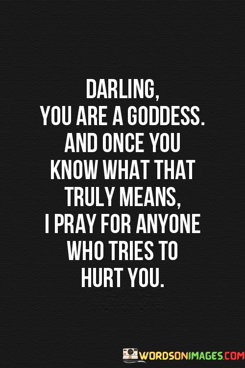 Darling-You-Are-A-Goddess-And-Once-Quotes.jpeg