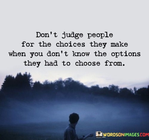 Dont-Judge-People-For-The-Choices-Quotes.jpeg