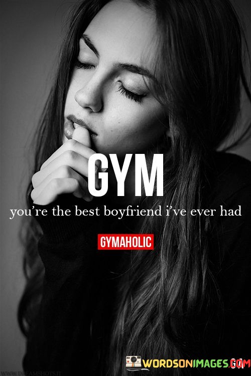 Gym-Youre-The-Best-Boyfriend-Ive-Ever-Had-Quotes.jpeg