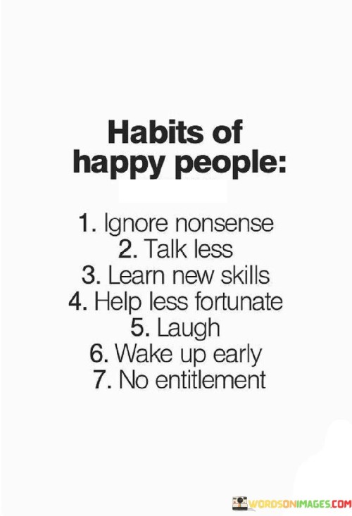 Habits-Of-Happy-People-Ignore-Nonsense-Talk-Less-Quotes.jpeg