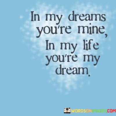 In-My-Dreams-Youre-Mine-In-My-Life-Youre-My-Dream-Quotes.jpeg