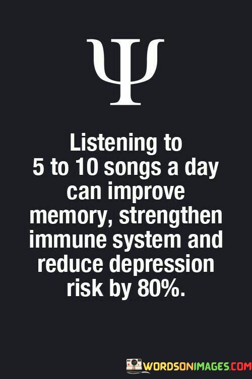 Listening-To-5-To-10-Songs-A-Day-Can-Improve-Memory-Quotes.jpeg