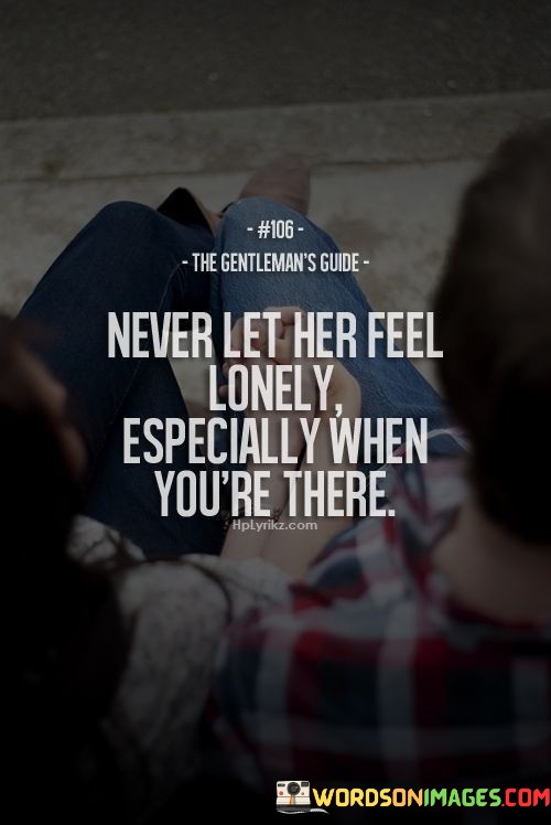 Never-Let-Her-Feel-Lonely-Especially-Quotes.jpeg
