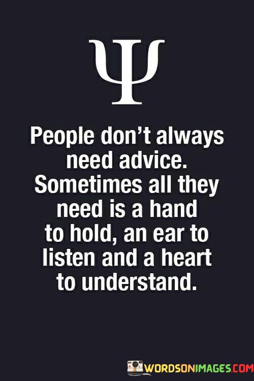 People-Dont-Always-Need-Advice-Sometimes-Quotes.jpeg