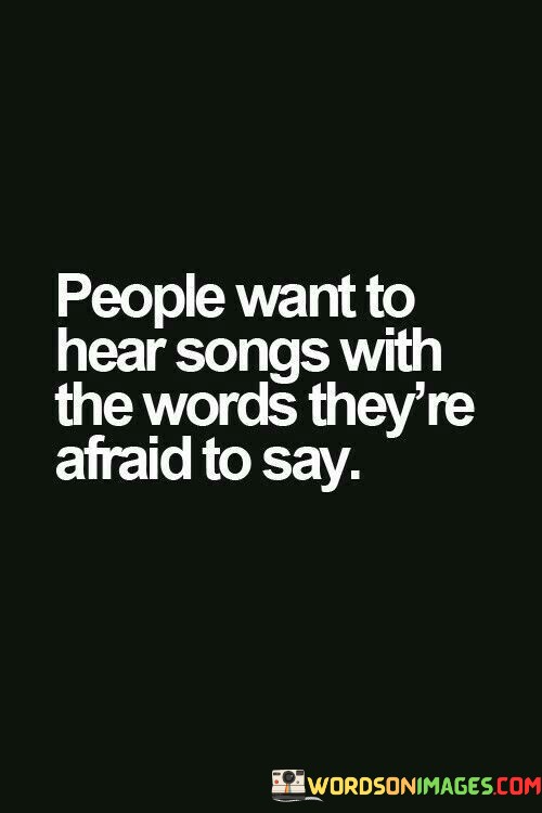 People-Want-To-Hear-Song-With-The-Words-Quotes.jpeg