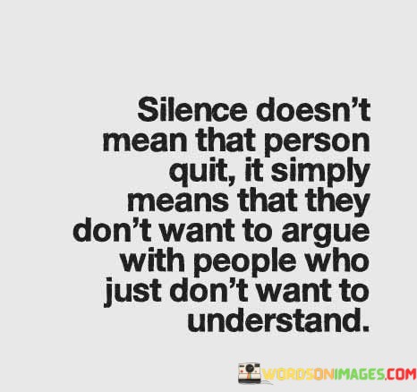 Silence-Doesnt-Mean-That-Person-Quit-Quotes