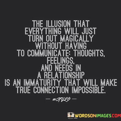 The Illusion That Everything Will Just Turn Out Magically Without Quotes