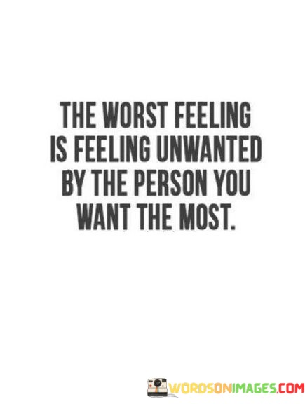 The-Worst-Feeling-Is-Feeling-Unwanted-By-Quotes.jpeg