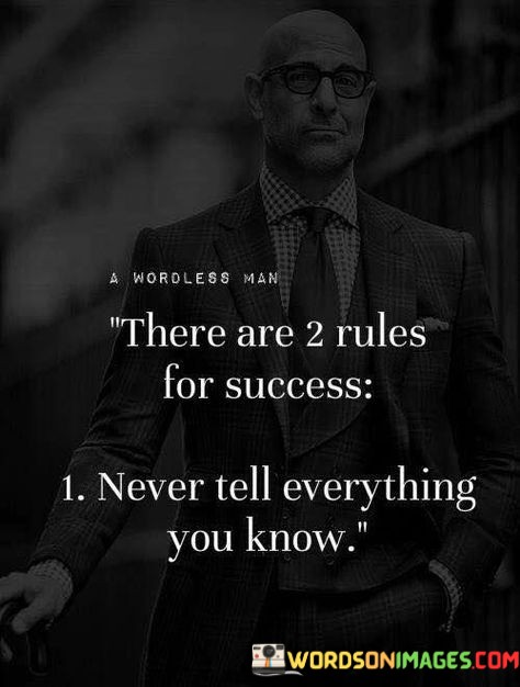 There-Are-2-Rules-For-Success-Never-Tell-Everything-Quotes.jpeg
