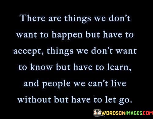 There-Are-Things-We-Dont-Want-To-Happen-But-Have-To-Accept-Quotes.jpeg