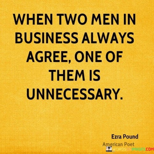 When-Two-Men-In-Business-Always-Agree-Quotes.jpeg