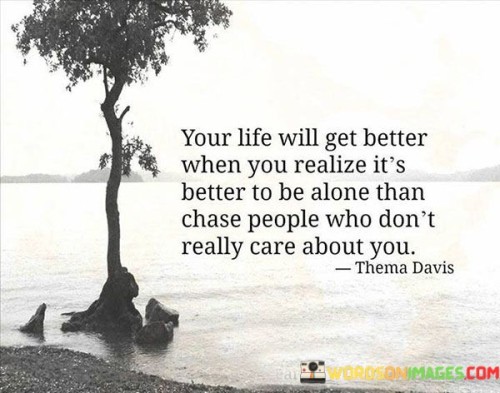 Your Life Will Get Better When You Realize It's Better Quotes