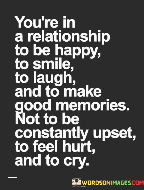 You're In A Relationship To Be Happy To Smile Quotes