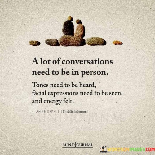 A Lot Of Conversations Needs To Be In Person Quotes