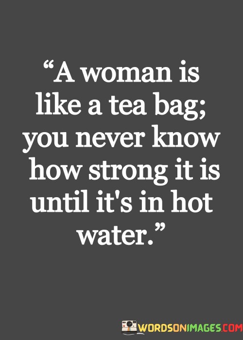 A-Woman-Is-Like-A-Tea-Bag-Quotes.jpeg