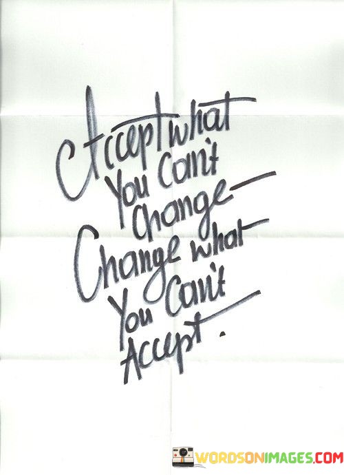 Accept-What-You-Cant-Change-Change-What-Quotes.jpeg