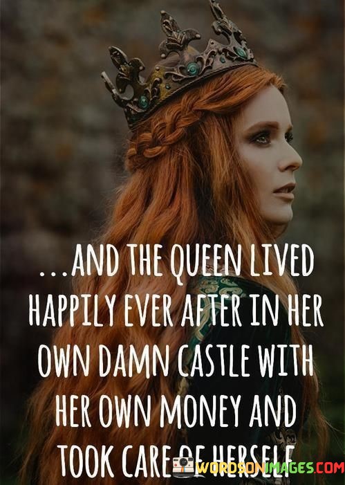 And-The-Queen-Lived-Happily-Ever-Quotes.jpeg