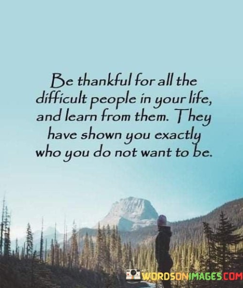 Be-Thankful-For-All-The-Difficult-People-In-Your-Life-Quotes