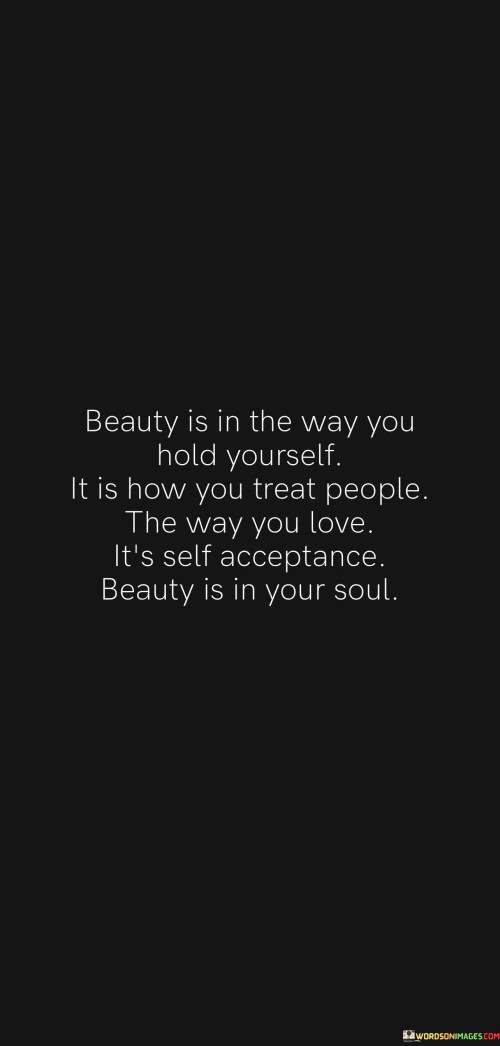 Beauty Is In The Way You Hold Yourself It Is How You Treat People Quotes