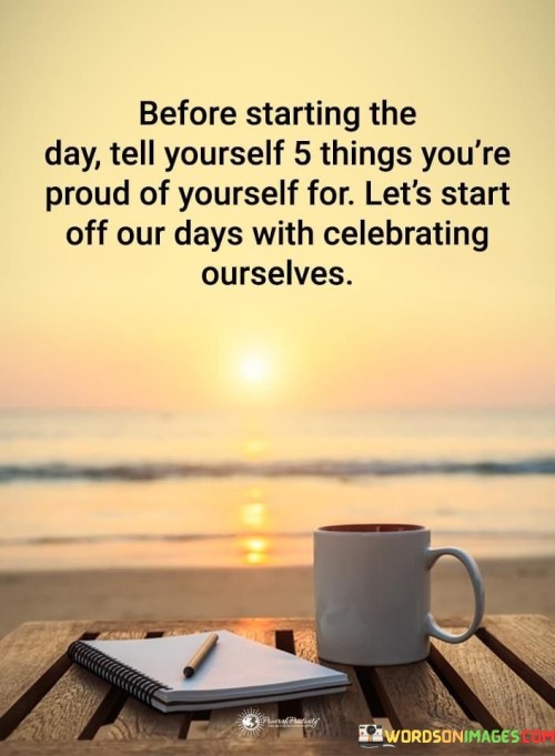 Before Starting The Day Tell Yourself Quotes
