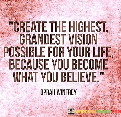 Create-The-Highest-Grandest-Vision-Quotes.jpeg