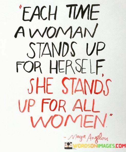 Each-Time-A-Woman-Stands-Up-For-Quotes.jpeg