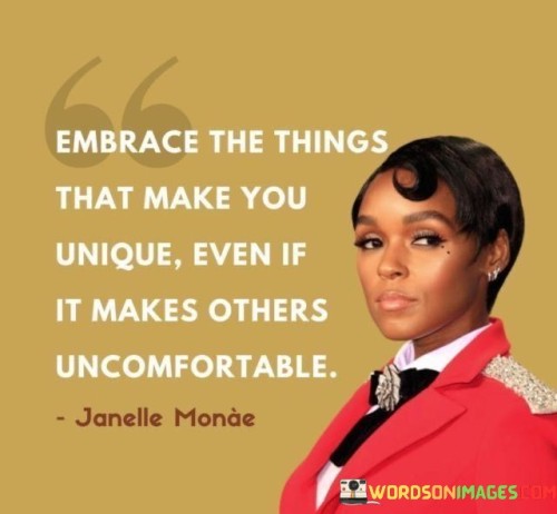 Embrace-The-Things-That-Make-You-Unique-Even-If-It-Quotes