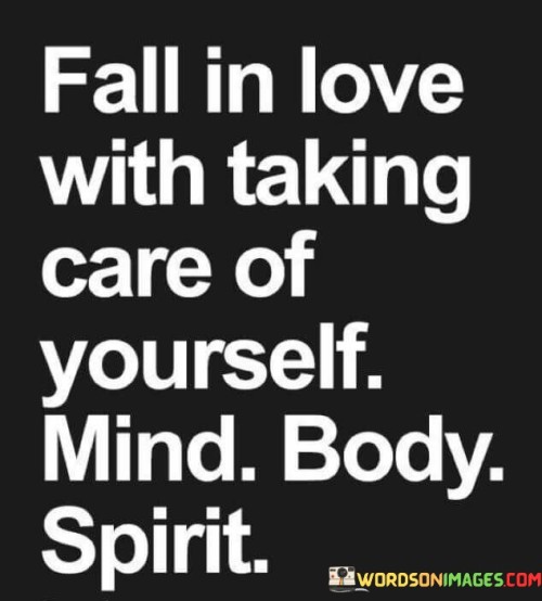 Fall In Love With Taking Care Of Yourself Mind Body Spirit Quotes
